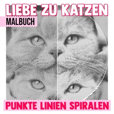 Abbildung von Liebe zu Katzen Punkte Linien Spiralen Malbuch: Entzückende Tiere Bilderbuch Für Haustierliebhaber alle Altersgruppen, um färben 30 ... zum Entspannen White Elephants Geschenke