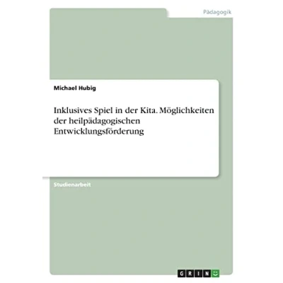 Abbildung von Inklusives Spiel in der Kita. Möglichkeiten heilpädagogischen Entwicklungsförderung