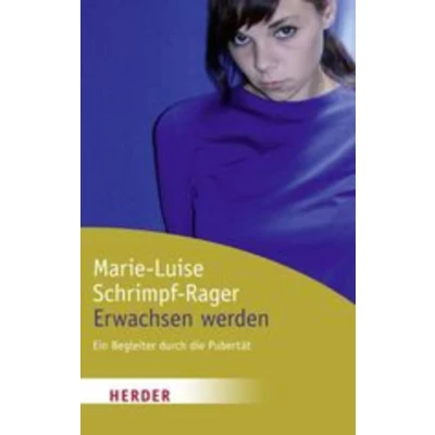 Abbildung von Erwachsen werden: Ein Begleiter durch die Pubertät (HERDER spektrum)