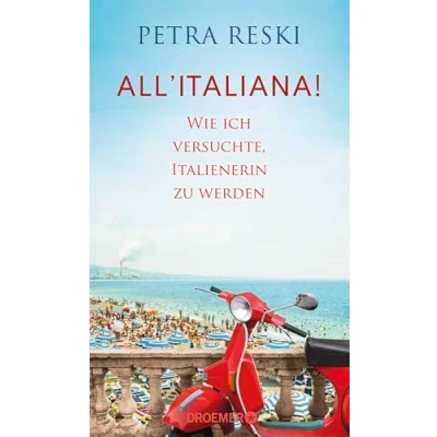 Abbildung von All&#039;italiana!: Wie ich versuchte, Italienerin zu werden Lakonisch, witzig und politisch treffsicher: ein brillantes Porträt des Sehnsuchtslandes Italien