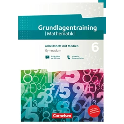 Abbildung von Fundamente der Mathematik Übungsmaterialien Sekundarstufe I/II 6. Schuljahr: Grundlagentraining Gymnasium Arbeitsheft mit Medien und Lösungen Inhalte Klassenstufe 6 zur Wiederholung