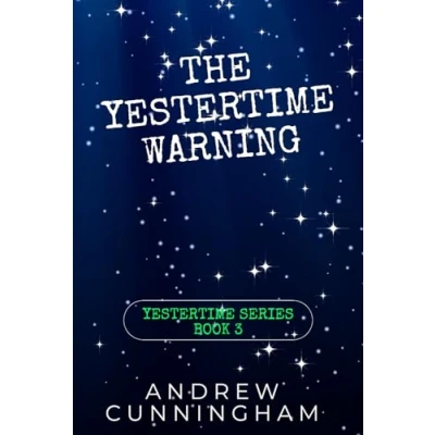 Abbildung von The Yestertime Warning: A Novel of Time Travel (Yestertime Series, Band 3)