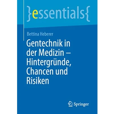 Abbildung von Gentechnik in der Medizin Hintergründe, Chancen Und Risiken: Risiken (essentials)