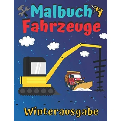 Abbildung von Malbuch Fahrzeuge Winterausgabe: ab 1 Jahr Spiel &amp; Spaß Malspaß für Jungen mit Fahrzeugen zum Ausmalen Ausmalbilder von Bagger Trecker Auto ... Motive starke Konturen Weihnachtsmalbuch