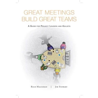 Abbildung von Great Meetings Build Teams: A Guide for Project Leaders and Agilists
