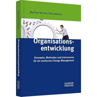 Abbildung von Organisationsentwicklung: Konzepte, Methoden und Instrumente für ein modernes Change Management