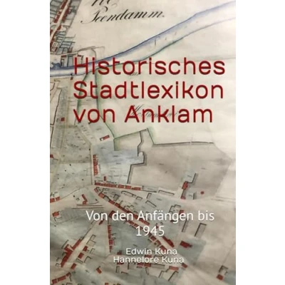 Abbildung von Historisches Stadtlexikon Von Anklam: den Anfängen bis 1945