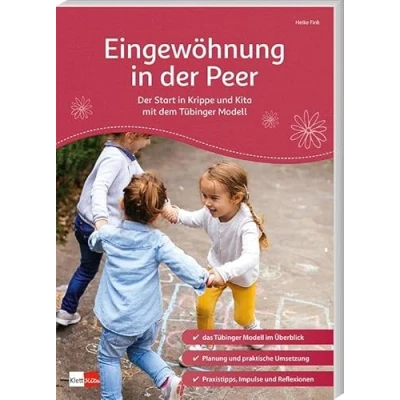 Abbildung von Eingewöhnung in Der Peer: Start Krippe und Kita mit dem Tübinger Modell (Praxisratgeber Kita)