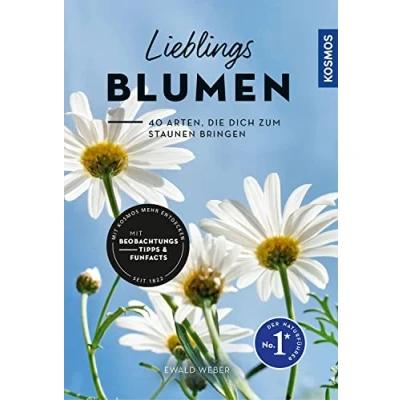 Abbildung von Lieblingsblumen: 40 Arten, die dich zum Staunen bringen, mit Beobachtungstipps und Funfacts, Merkmale direkt am Foto erklärt, empfohlen vom NABU