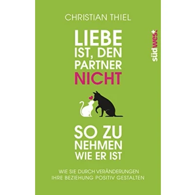 Abbildung von Liebe ist, den Partner nicht so zu nehmen, Wie er ist: Sie durch Veränderungen Ihre Beziehung positiv gestalten
