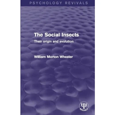Abbildung von The Social Insects: Their Origin and Evolution (Psychology Revivals)