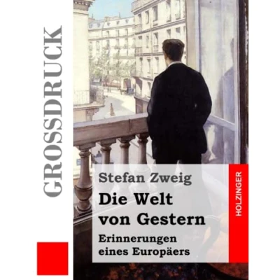 Abbildung von Die Welt von Gestern (Großdruck): Erinnerungen eines Europäers