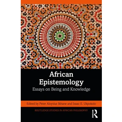 Abbildung von African Epistemology: Essays on Being and Knowledge (Routledge Studies in Philosophy)