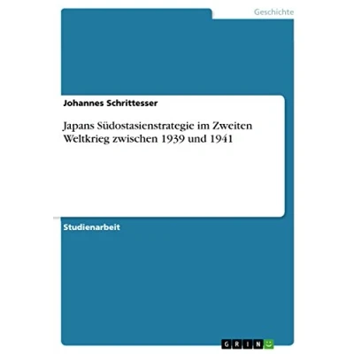 Abbildung von Japans Südostasienstrategie im Zweiten Weltkrieg zwischen 1939 und 1941