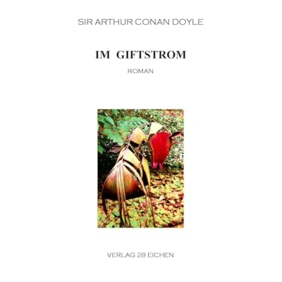 Abbildung von Arthur Conan Doyle: Ausgewählte Werke: Im Giftstrom. Roman