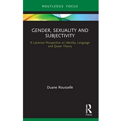 Abbildung von Gender, Sexuality and Subjectivity: A Lacanian Perspective on Identity, Language Queer Theory (Routledge Focus Mental Health)
