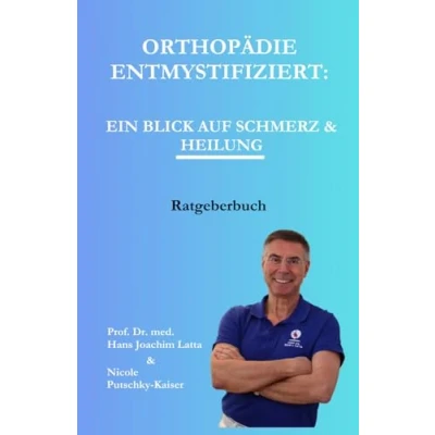Abbildung von ORTHOPÄDIE: ENTMYSTIFIZIERT: Ein Blick auf Schmerz und Heilung