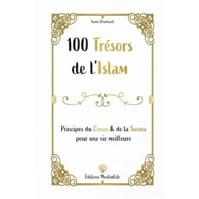 Abbildung von 100 trésors de l&#039;Islam: Principes du Coran et la Sunna pour une vie meilleure