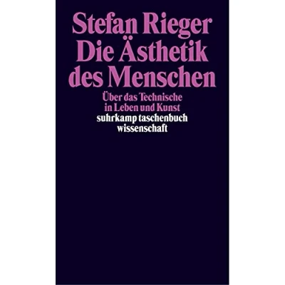 Abbildung von Die Ästhetik des Menschen: Über das Technische in Leben und Kunst (suhrkamp taschenbuch wissenschaft)