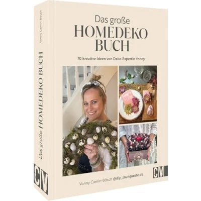 Abbildung von Das große Homedeko Buch: 70 kreative DIY Ideen von Deko Expertin Vonny. für jede Jahreszeit. Upcycling, Naturmaterialien, Resin, Holz und mehr