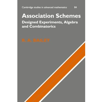 Abbildung von Association Schemes: Designed Experiments, Algebra and Combinatorics (Cambridge Studies in Advanced Math, 84, Band 84)