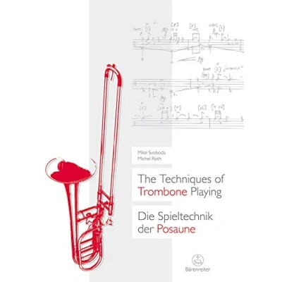 Abbildung von The Techniques of Trombone Playing / Die Spieltechnik der Posaune: mit 92 Sound Files und 5 neu komponierten Etüden zum Download. Ausgezeichnet ... Musikeditionspreis &#039;Best Edition&#039; 2018