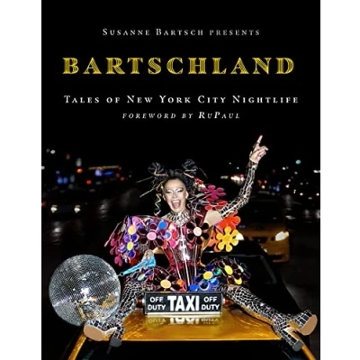 Abbildung von Susanne Bartsch Presents: Bartschland: Tales of New York City Nightlife