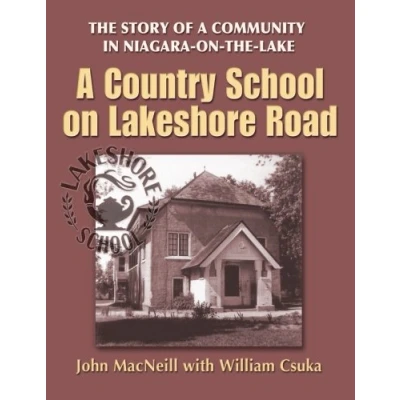 Abbildung von a Country School on Lakeshore Road: the Story of Community in Niagara Lake