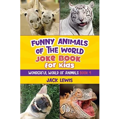 Abbildung von Funny animals of the World Joke Book for Kids: jokes, hilarious photos, and incredible facts about silliest on planet! (Wonderful Animals, Band 4)