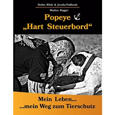 Abbildung von Popeye...Hart Steuerbord: Mein Leben...mein Weg zum Tierschutz