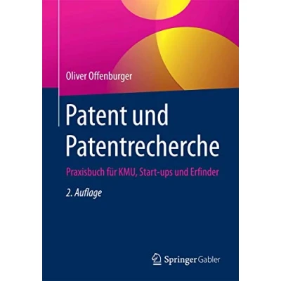 Abbildung von Patent und Patentrecherche: Praxisbuch für KMU, Start ups Erfinder
