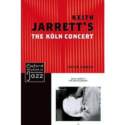 Abbildung von Keith Jarrett&#039;s The Koln Concert (Oxford Studies in Recorded Jazz)