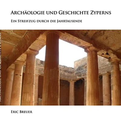 Abbildung von Archäologie und Geschichte Zyperns: Ein Streifzug durch die Jahrtausende