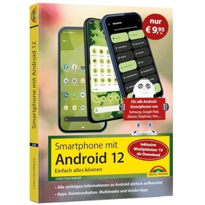Abbildung von Smartphone mit Android 12 Sonderausgabe inkl. WinOptimizer 19: Einfach alles können die besten Tipps und Tricks: für alle Geräte Samsung, Xiaomi, Sony, HTC, LG u. v. m