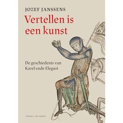 Abbildung von Vertellen is een kunst: de geschiedenis van Karel ende Elegast