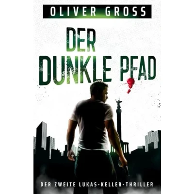 Abbildung von Der dunkle Pfad: zweite Lukas Keller Thriller (Die Thriller)
