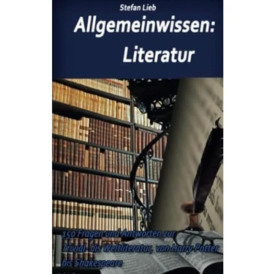 Abbildung von Allgemeinwissen Literatur: 150 Fragen und Antworten zur Trivial bis Weltliteratur, von Harry Potter Shakespeare