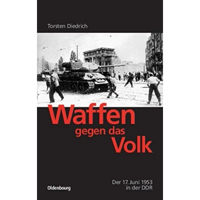 Abbildung von Waffen gegen das Volk: der 17. Juni 1953 in DDR