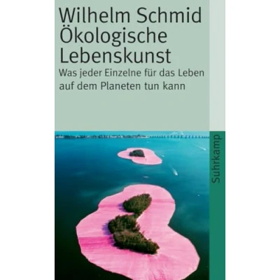 Abbildung von Ökologische Lebenskunst: Was jeder Einzelne für das Leben auf dem Planeten tun kann (suhrkamp taschenbuch)