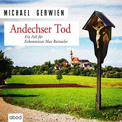 Abbildung von Andechser Tod: Ein Fall für Exkommissar Max Raintaler