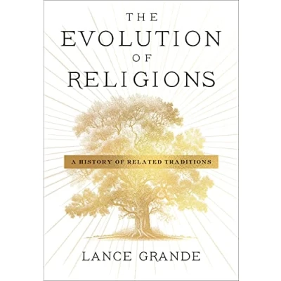 Abbildung von The Evolution of Religions: A History Related Traditions