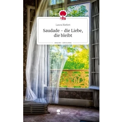 Abbildung von Saudade die Liebe, bleibt. Life is a Story story.one