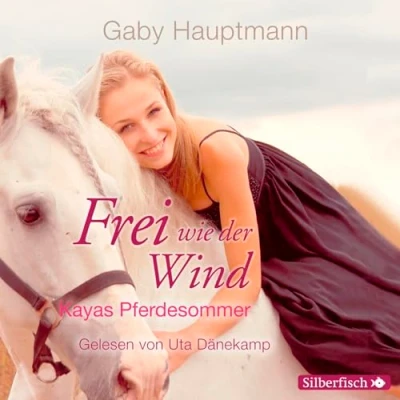 Abbildung von Frei wie der Wind Kayas Pferdesommer: 2 CDs