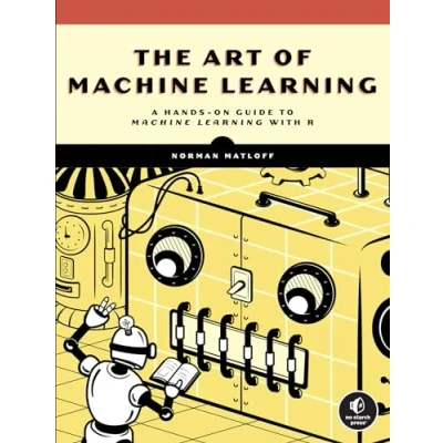 Abbildung von The Art of Machine Learning: A Hands On Guide to Learning with R