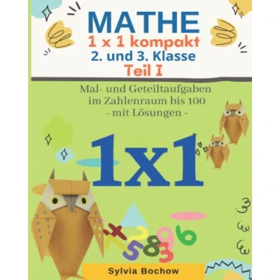 Abbildung von MATHE 1x1 kompakt 2. und 3. Klasse: Mal Geteiltaufgaben im Zahlenraum bis 100 (mit Lösungen) Teil I