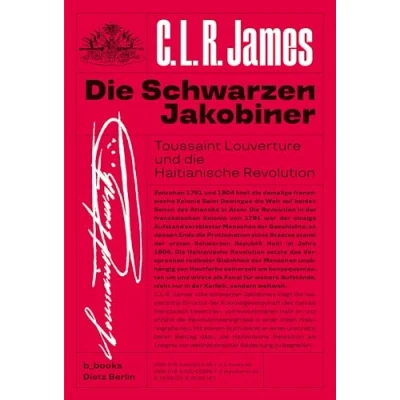 Abbildung von die schwarzen Jakobiner: Toussaint Louverture und Haitianische Revolution