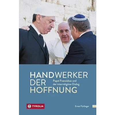 Abbildung von Handwerker der Hoffnung: Papst Franziskus und interreligiöse Dialog. Zum 10 Jahr Jubiläum von Franziskus.