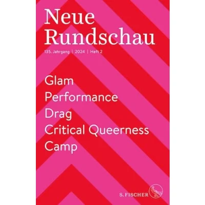 Abbildung von Neue Rundschau 2024/2: Glam / Performance Drag Critical Queerness Camp