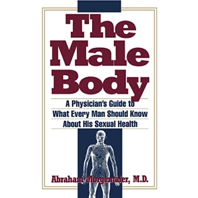 Abbildung von Male Body: A Physician&#039;s Guide to What Every Man Should Know About His Sexual Health