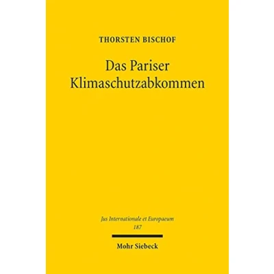 Abbildung von Das Pariser Klimaschutzabkommen: Zur Effektivität völkerrechtlicher Klimaschutzverträge (Jus Internationale et Europaeum, Band 187)
